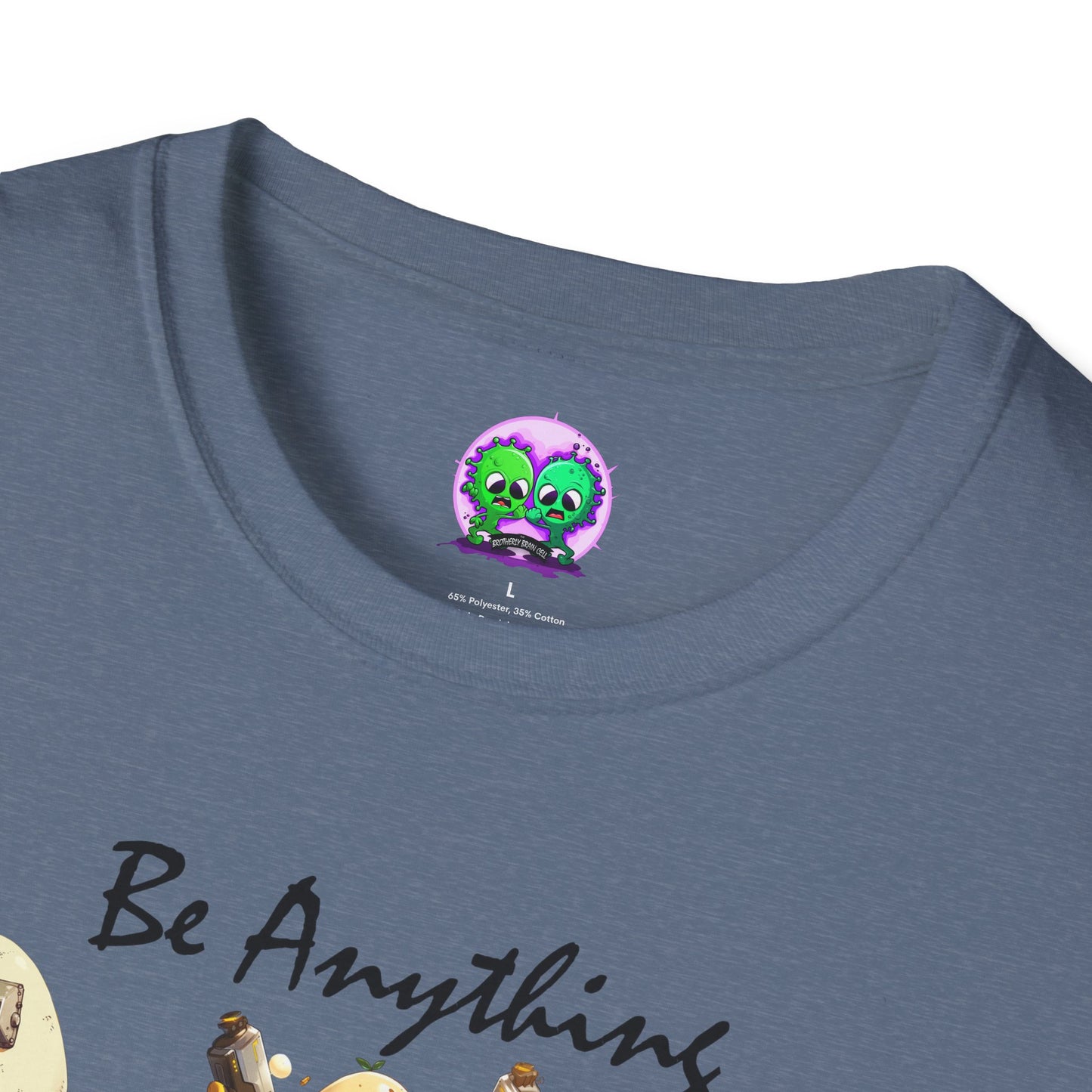 Be Anything, Do Anything Tato-Shirt