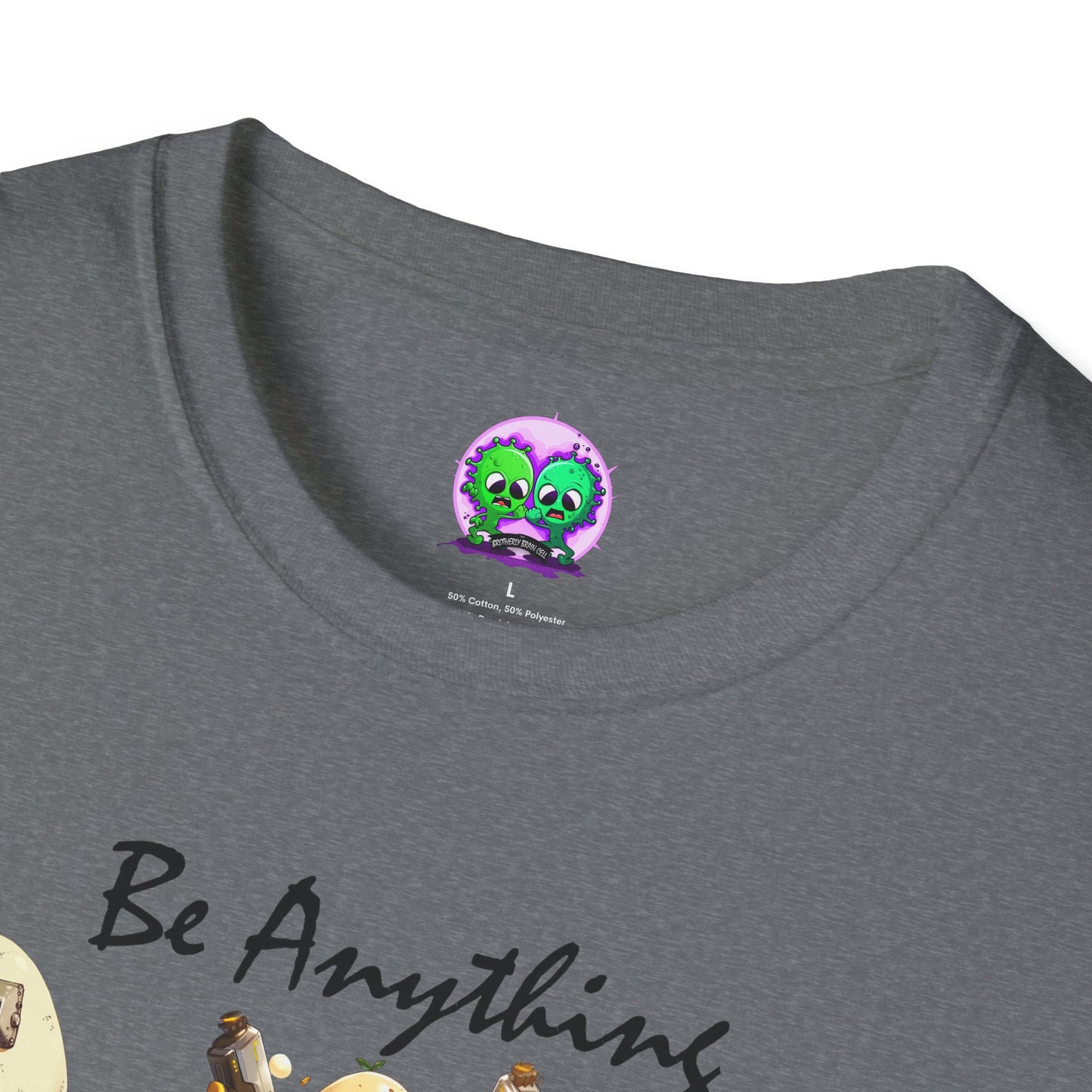 Be Anything, Do Anything Tato-Shirt