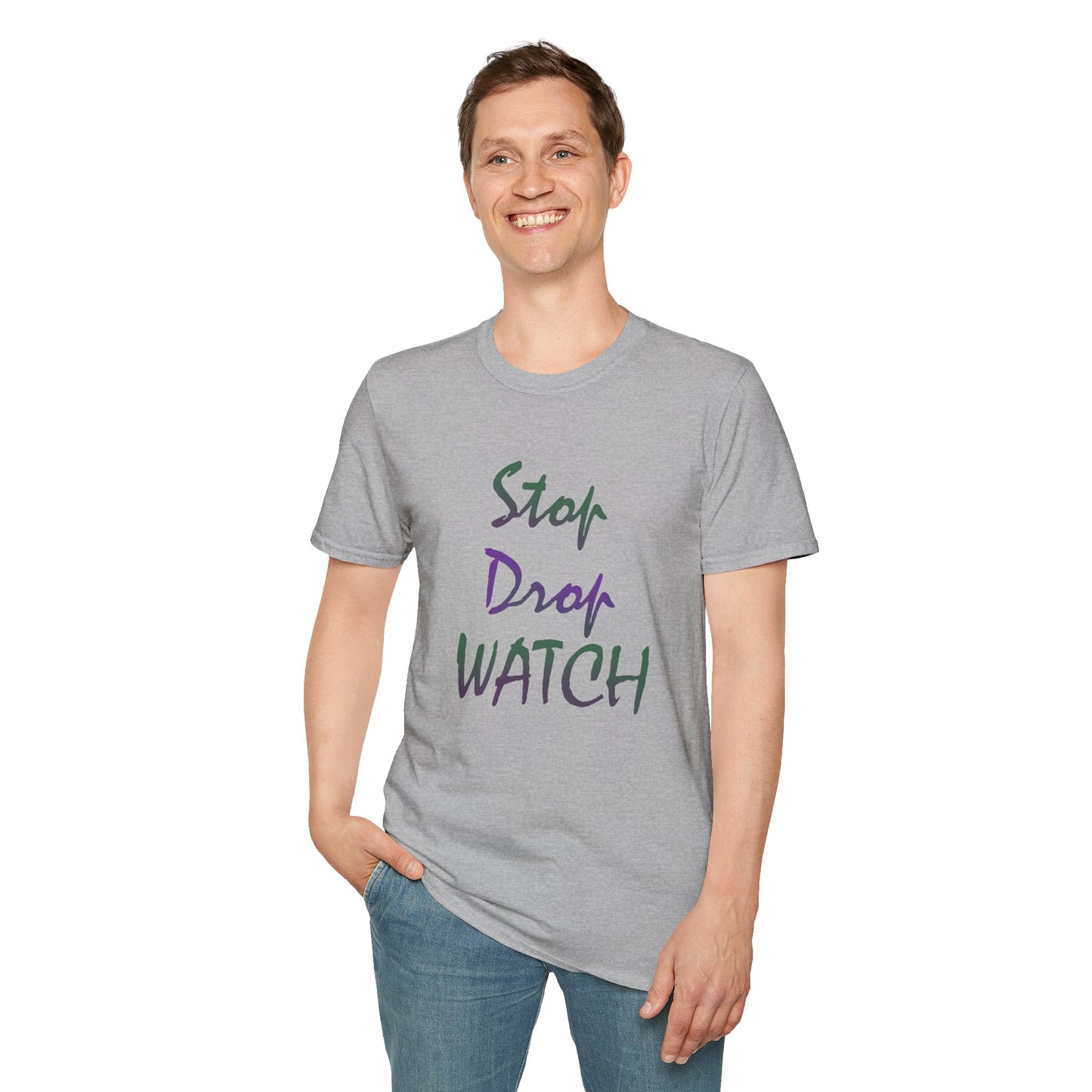 Stop, Drop, Watch Soft Tee
