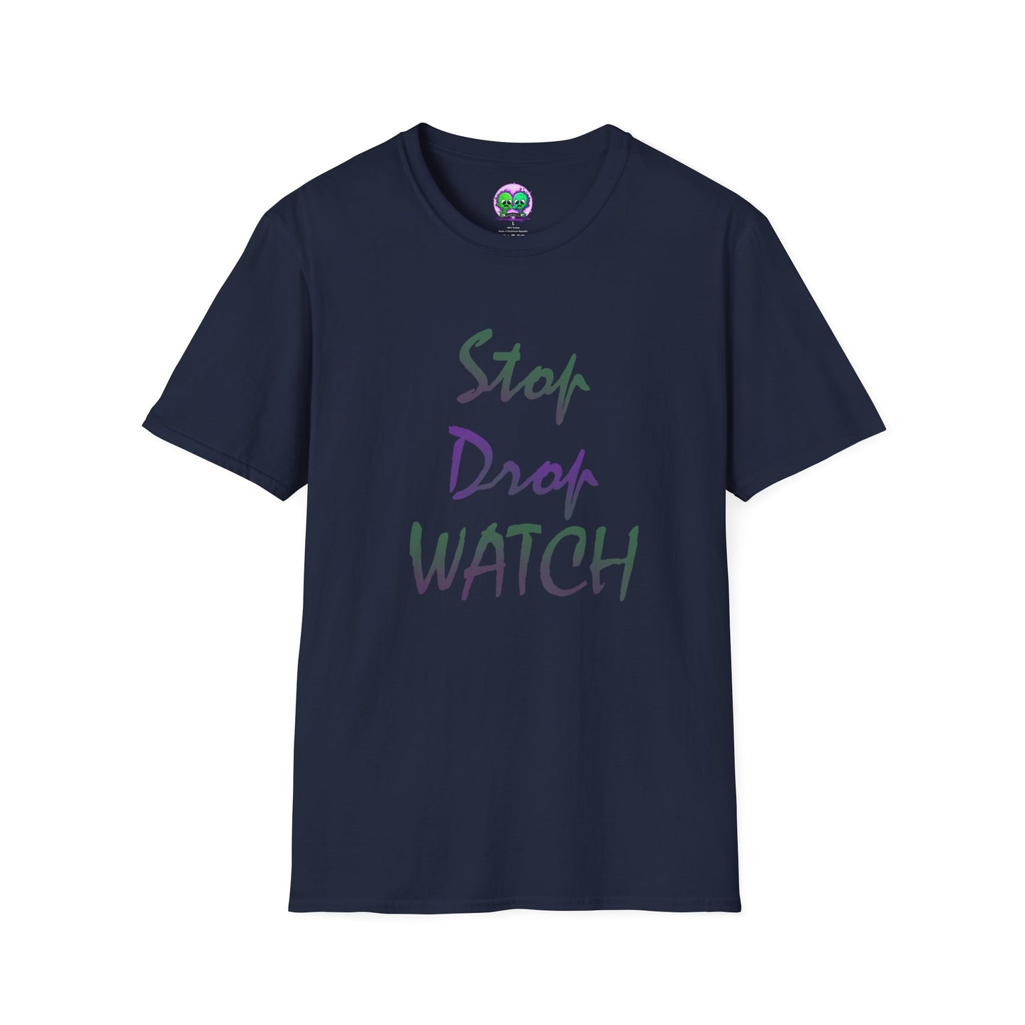 Stop, Drop, Watch Soft Tee