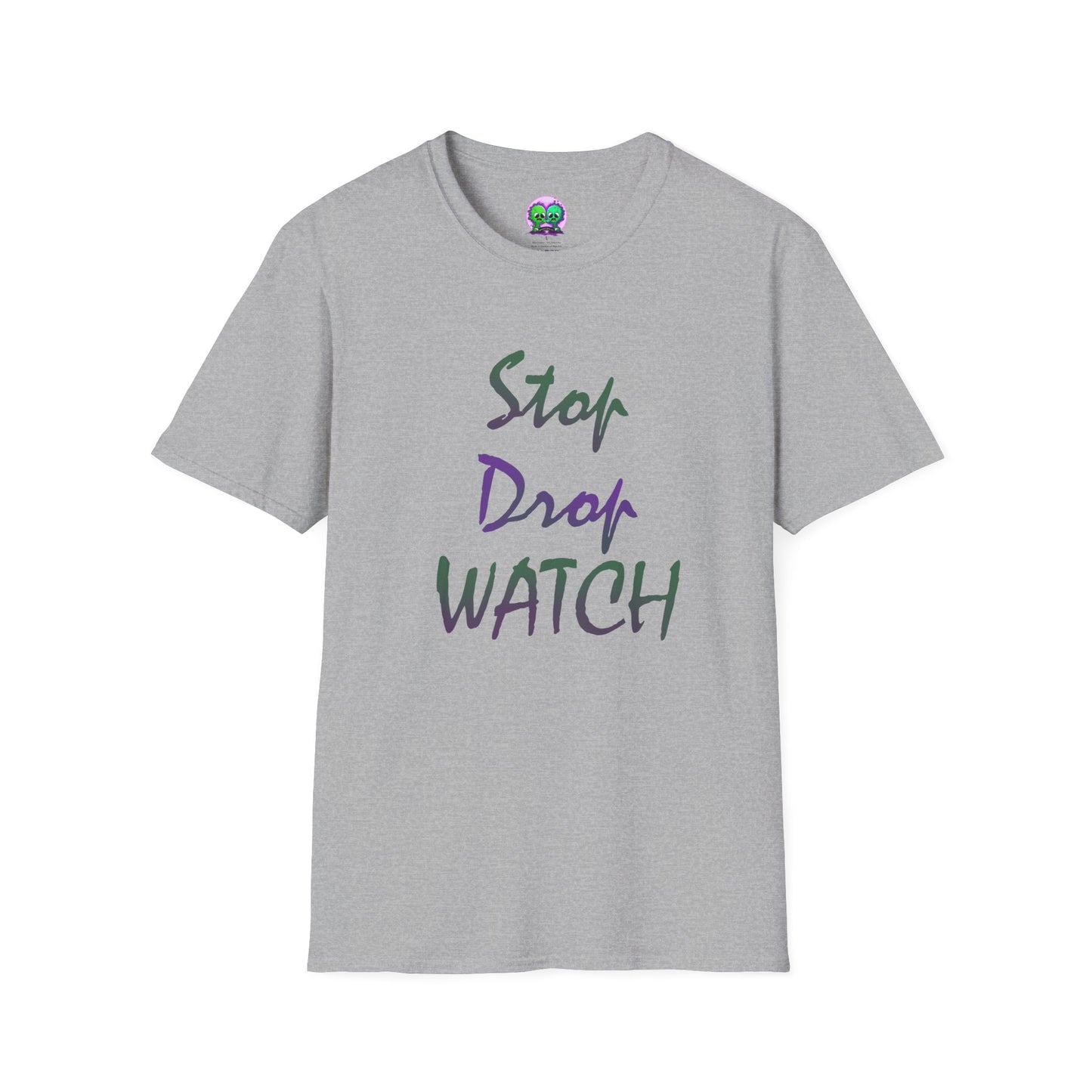 Stop, Drop, Watch Soft Tee