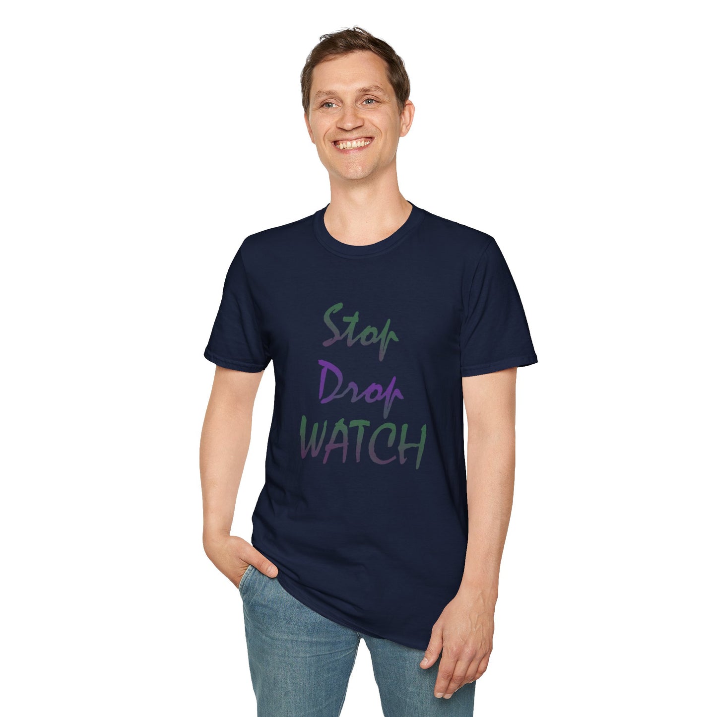 Stop, Drop, Watch Soft Tee