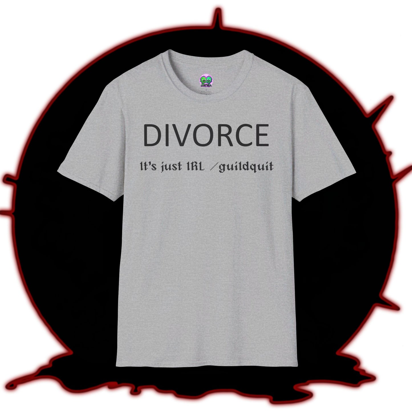 Adult Unisex "Divorce Is Just IRL Gquit" T-shirt