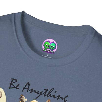 Be Anything, Do Anything Tato-Shirt