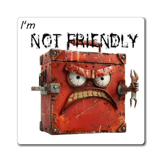 I'm NOT FRIENDLY Magnet