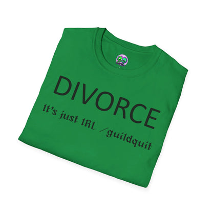 Adult Unisex "Divorce Is Just IRL Gquit" T-shirt