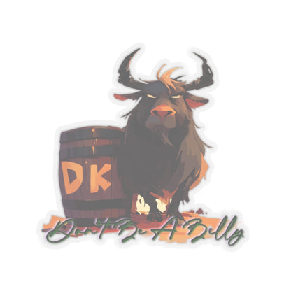 Don't Be A Billy...goat Sticker