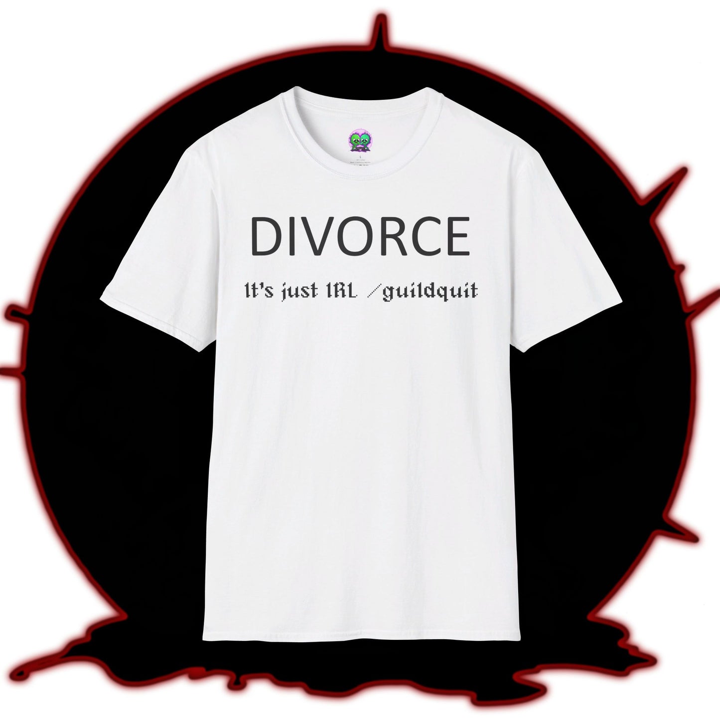 Adult Unisex "Divorce Is Just IRL Gquit" T-shirt