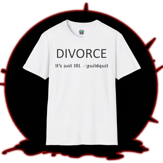 Adult Unisex "Divorce Is Just IRL Gquit" T-shirt