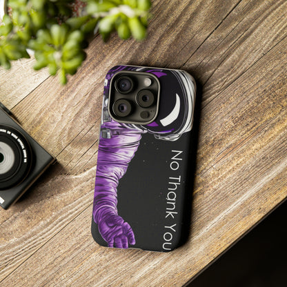 "No Thank You" Cell Phone Case