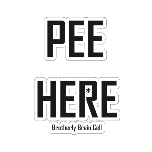 Special Request - "Pee Here" Kiss-Cut Sticker