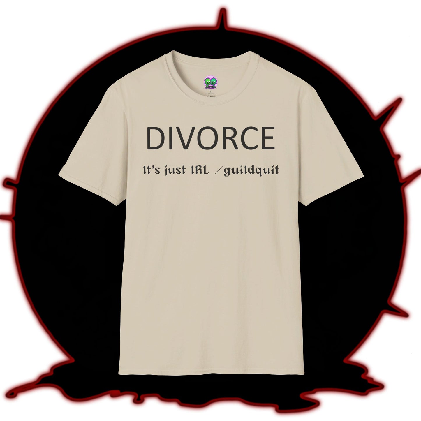 Adult Unisex "Divorce Is Just IRL Gquit" T-shirt