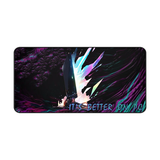 "It's Better On PC" Desk Mat