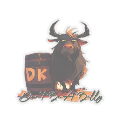 Don't Be A Billy...goat Sticker