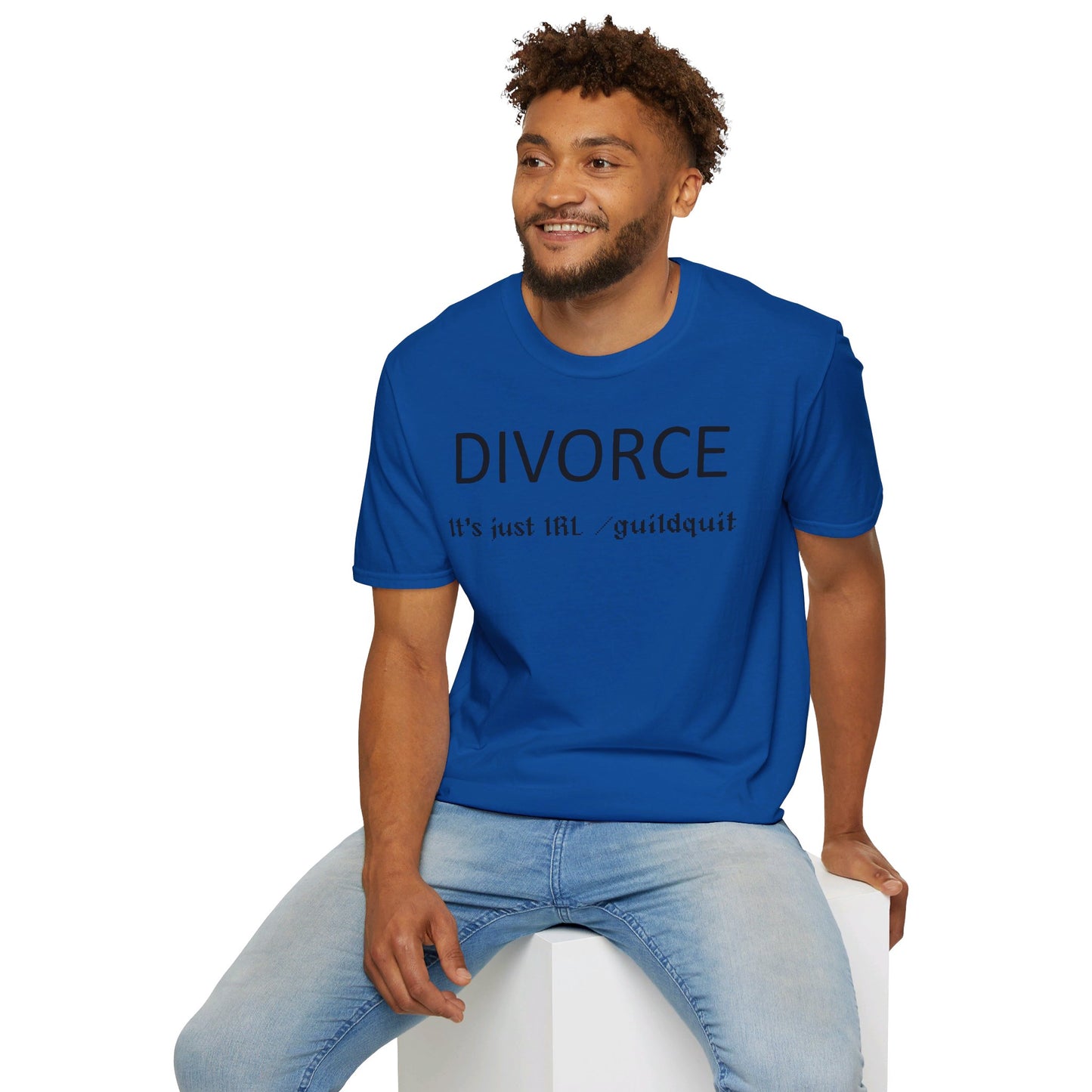 Adult Unisex "Divorce Is Just IRL Gquit" T-shirt