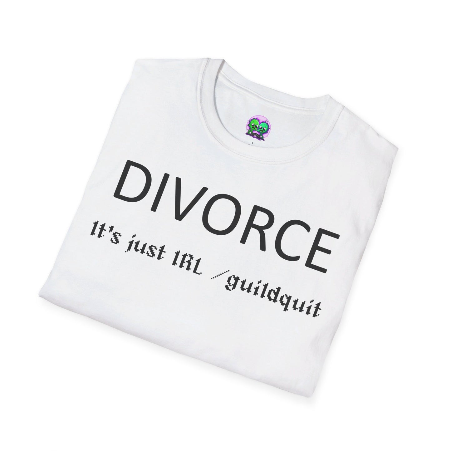 Adult Unisex "Divorce Is Just IRL Gquit" T-shirt