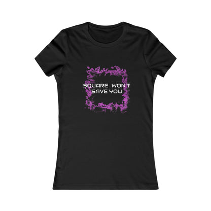 "Square Won't Save You" Premium Ladies Tee