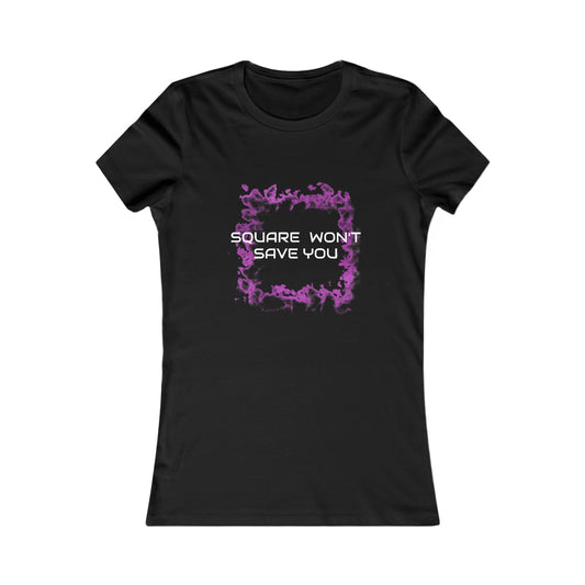 "Square Won't Save You" Premium Ladies Tee