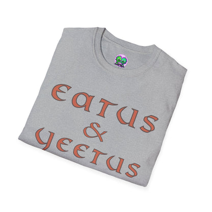 "Eatus & Yeetus" Soft Tee