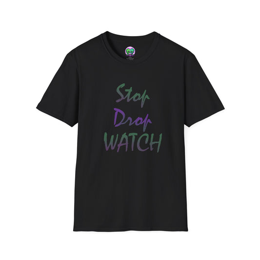 Stop, Drop, Watch Soft Tee
