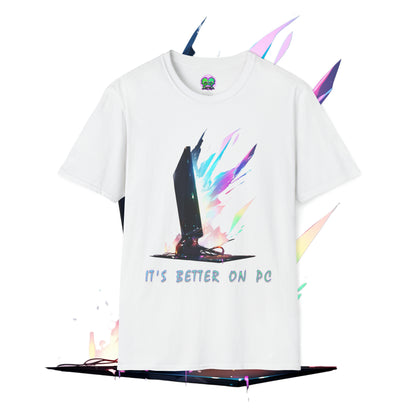 "It's Better On PC" Soft Tee