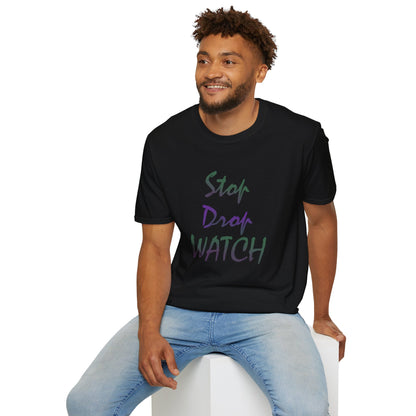 Stop, Drop, Watch Soft Tee