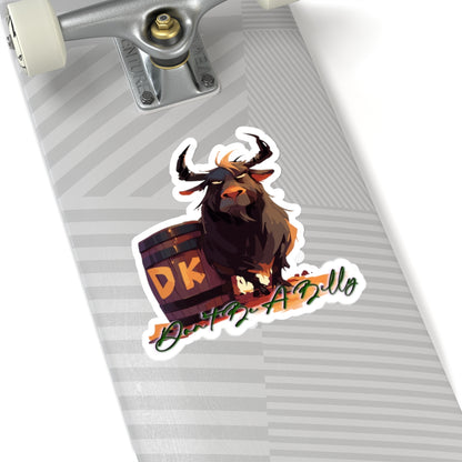 Don't Be A Billy...goat Sticker