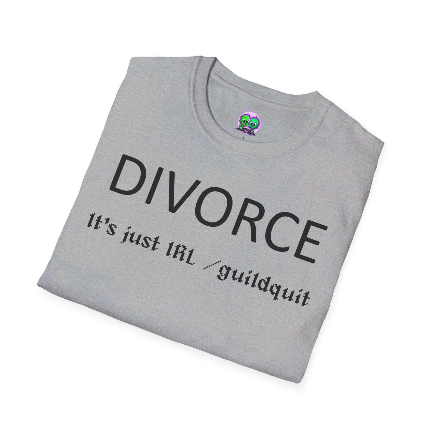 Adult Unisex "Divorce Is Just IRL Gquit" T-shirt