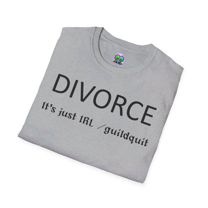 Adult Unisex "Divorce Is Just IRL Gquit" T-shirt