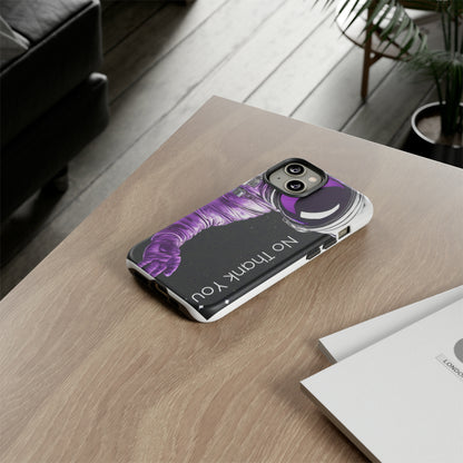 "No Thank You" Cell Phone Case