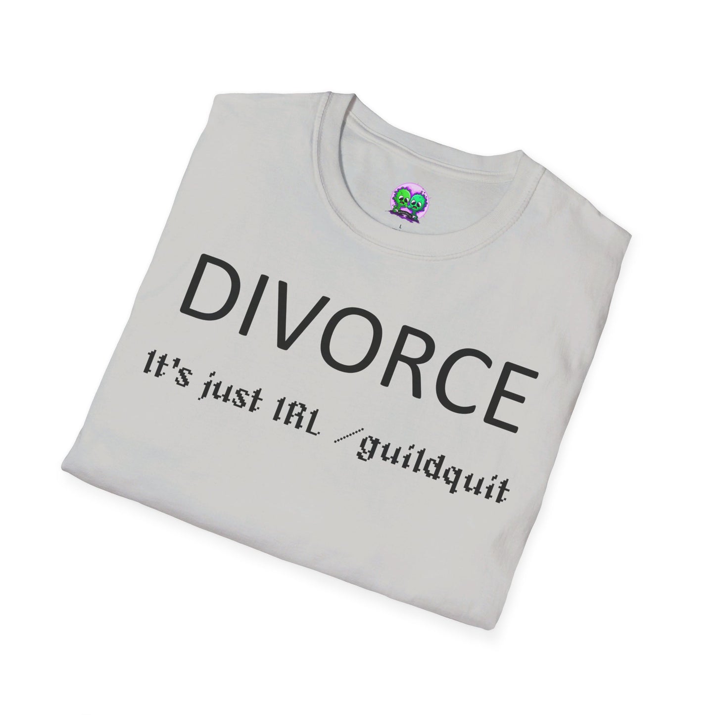 Adult Unisex "Divorce Is Just IRL Gquit" T-shirt