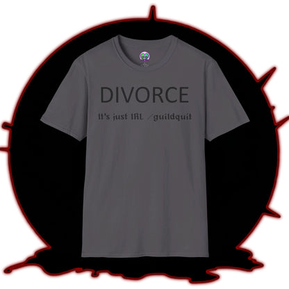 Adult Unisex "Divorce Is Just IRL Gquit" T-shirt