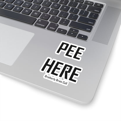 Special Request - "Pee Here" Kiss-Cut Sticker