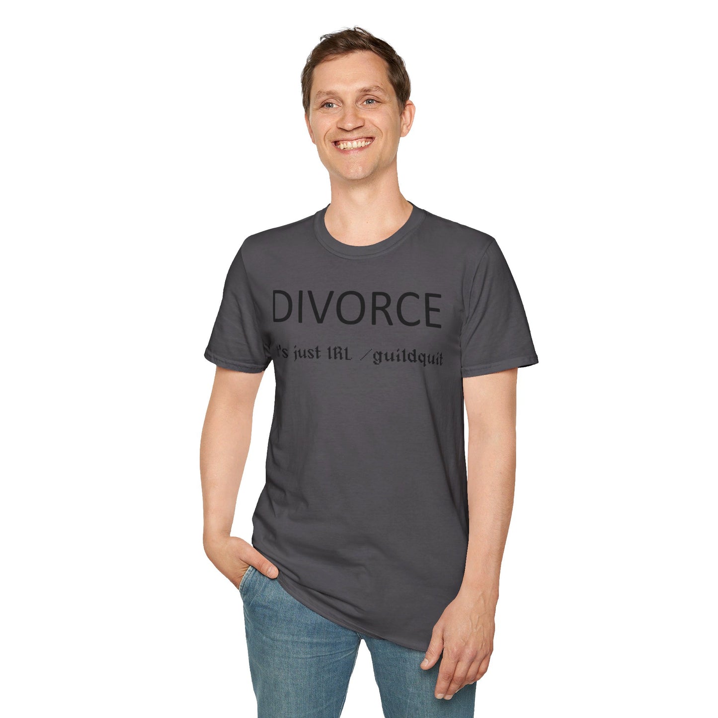 Adult Unisex "Divorce Is Just IRL Gquit" T-shirt