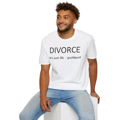 Adult Unisex "Divorce Is Just IRL Gquit" T-shirt