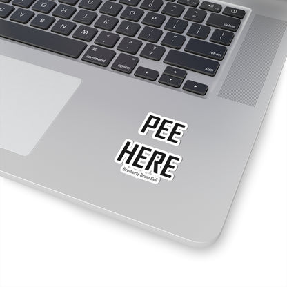 Special Request - "Pee Here" Kiss-Cut Sticker