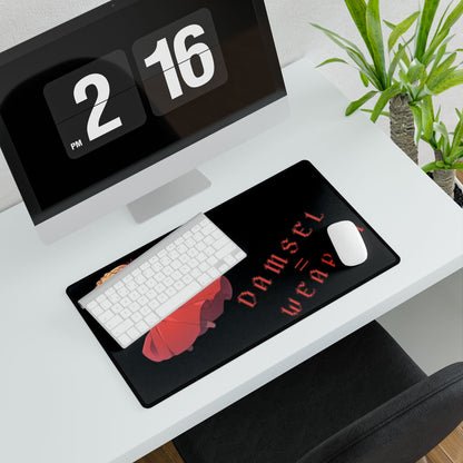Damsel = Weapon Desk Mat