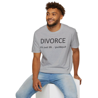 Adult Unisex "Divorce Is Just IRL Gquit" T-shirt