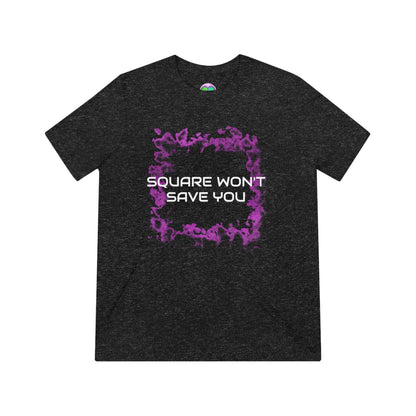 "Square Won't Save You" Unisex Tee
