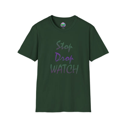 Stop, Drop, Watch Soft Tee