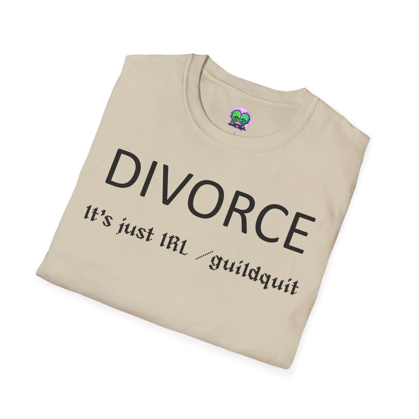 Adult Unisex "Divorce Is Just IRL Gquit" T-shirt