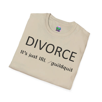 Adult Unisex "Divorce Is Just IRL Gquit" T-shirt