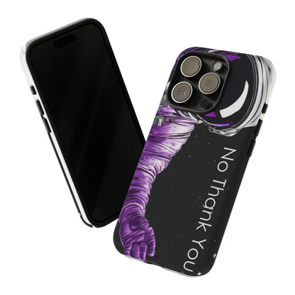 "No Thank You" Cell Phone Case