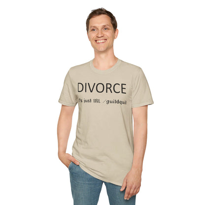 Adult Unisex "Divorce Is Just IRL Gquit" T-shirt