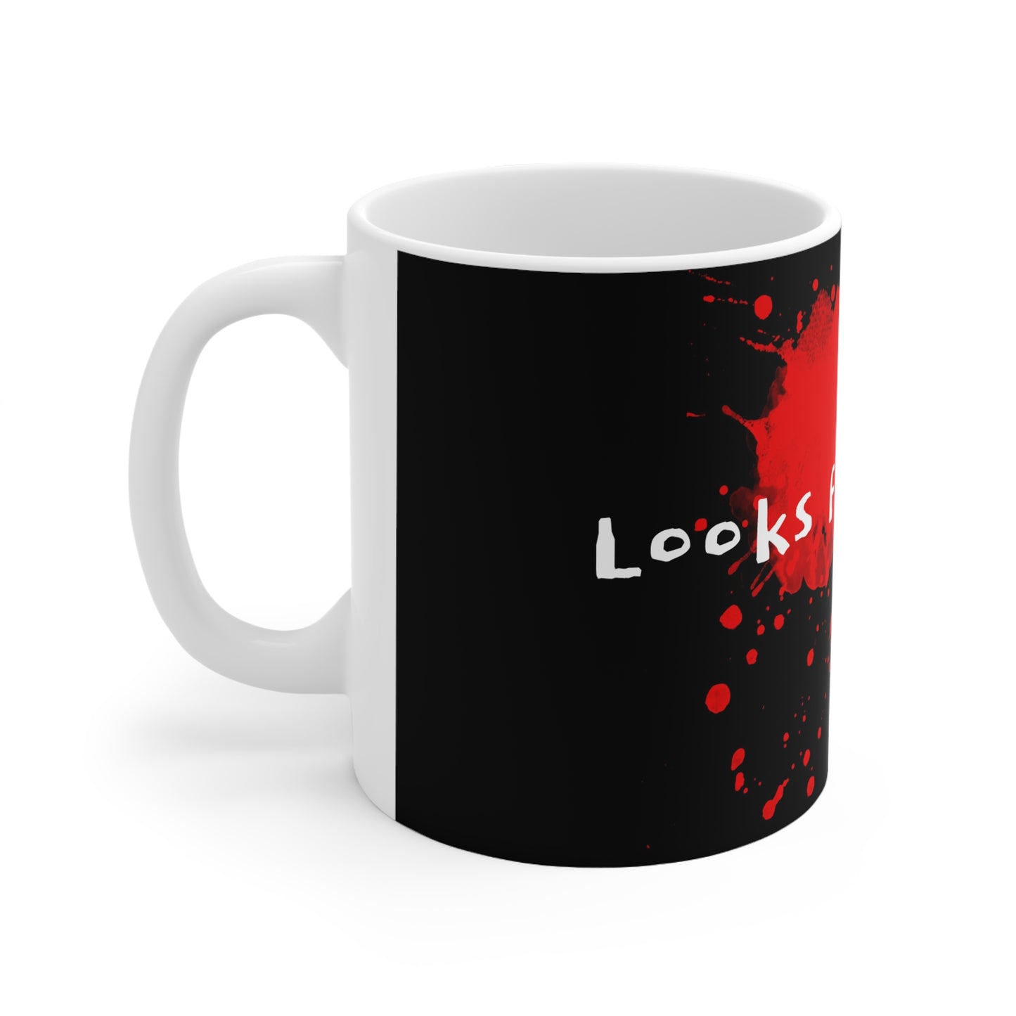"Looks Fine To Me" Bloody Mug